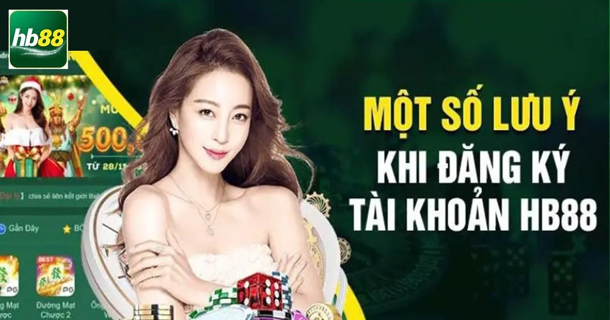 Hướng Dẫn Thao Tác Đăng Ký Hb88 Nhanh Dành Cho Newbie 3 Vài điều cần lưu ý khi thực hiện đăng ký Hb88