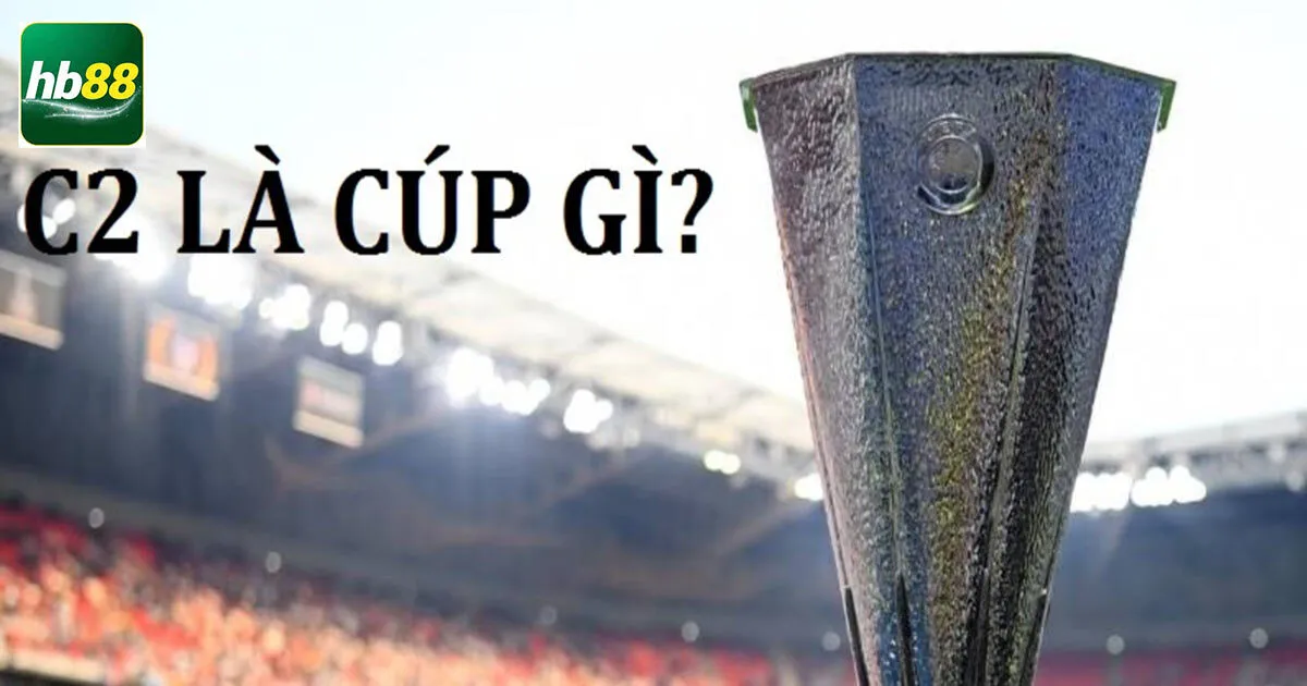 Cúp C2 Là Gì Và Thông Tin Quan Trọng Về Giải Đấu 4 Điều kiện để tham gia cúp C2 là gì?