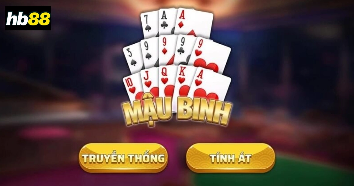 Hướng Dẫn Cách Chơi Bài Mậu Binh Tại Hb88